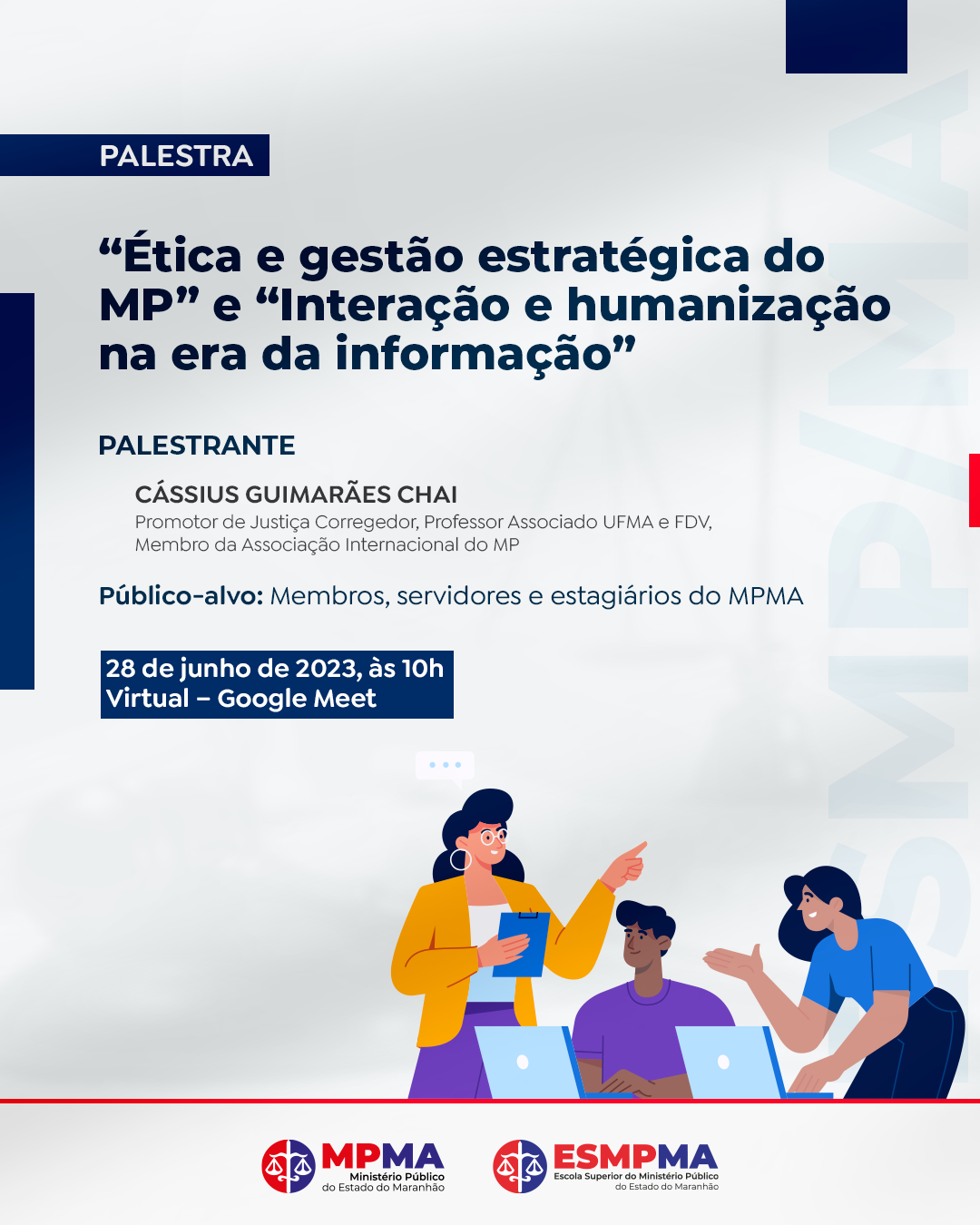 Palestra “Ética e gestão estratégica do MP” e “Interação e humanização na era da informação”