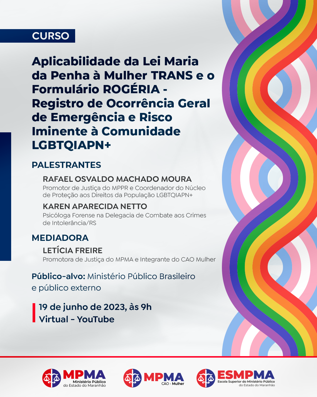 Curso "Aplicabilidade da Lei Maria da Penha à Mulher TRANS e o Formulário ROGÉRIA - Registro de Ocorrência Geral de Emergência e Risco Iminente à Comunidade LGBTQIAPN+
