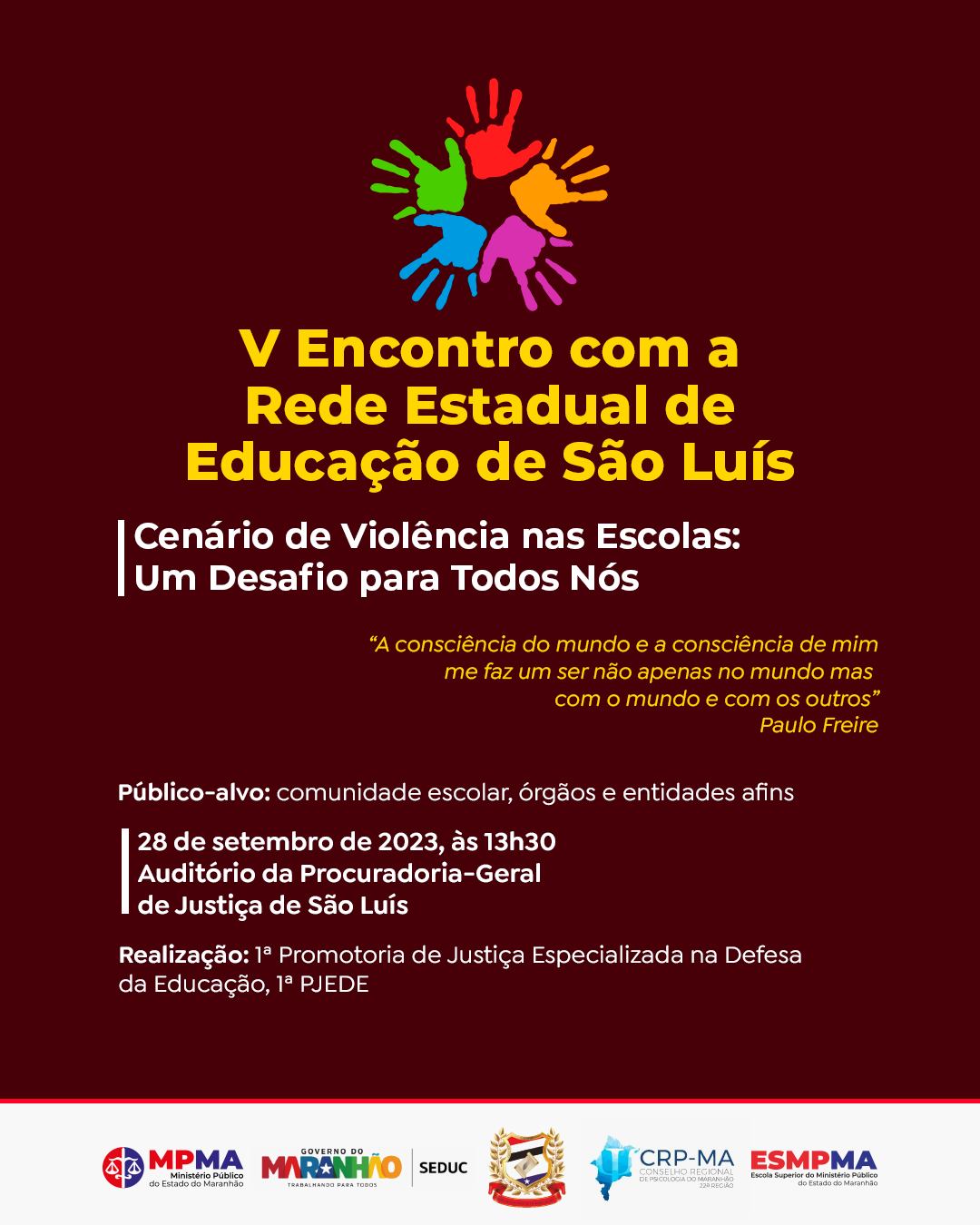 V ENCONTRO COM A REDE ESTADUAL DE EDUCAÇÃO DE SÃO LUÍS - "Cenário de Violência nas Escolas: um desafio para todos nós"